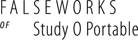 Falseworks of Study O Portable